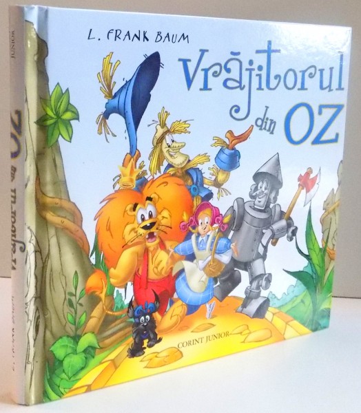 VRAJITORUL DIN OZ de L. FRANK BAUM , ILUSTRATII de MIHAIL MARIAN , 2015