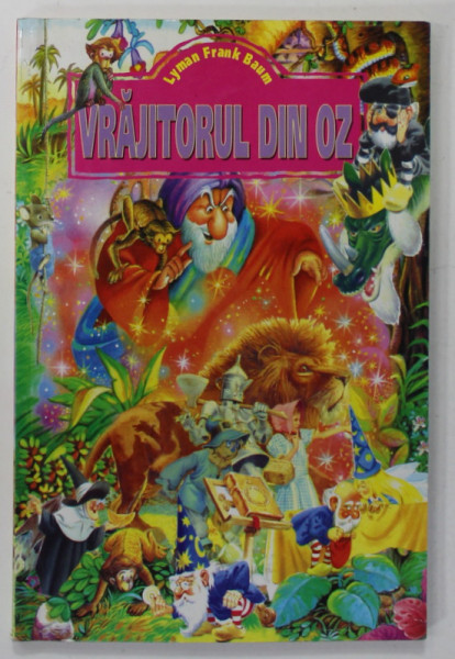 VRAJITORUL DIN OZ de LYMAN FRANK BAUM  , EDITIE ILUSTRATA , ANII '90