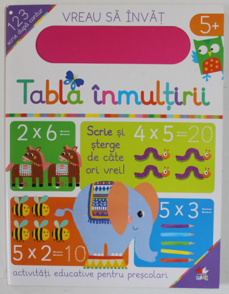 VREAU SA INVAT TABLA INMULTIRII , VARSTA 5 +, APARUTA 2019