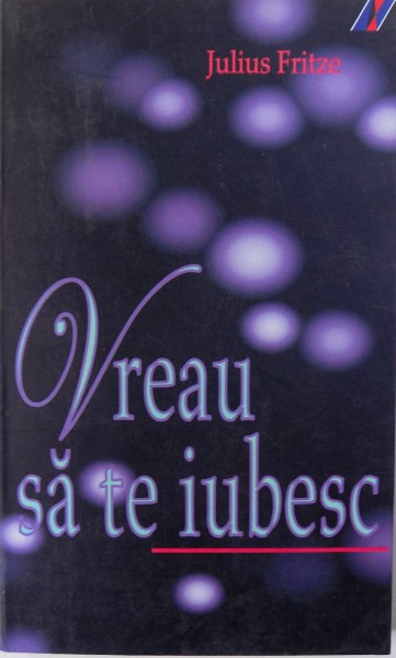 VREAU SA TE IUBESC de JULIUS FRITZE , 2007