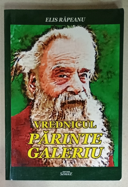 VREDNICUL PARINTE GALERIU de ELIS RAPEANU , 2015
