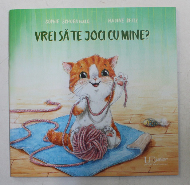 VREI SA TE JOCI CU MINE ? , ilustratii de NADINE REITZ , text de SOPHIE SCHOENWALD , 2020