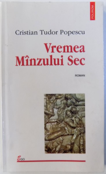 VREMEA MANZULUI SEC de CRISTIAN  TUDOR POPESCU , 1998