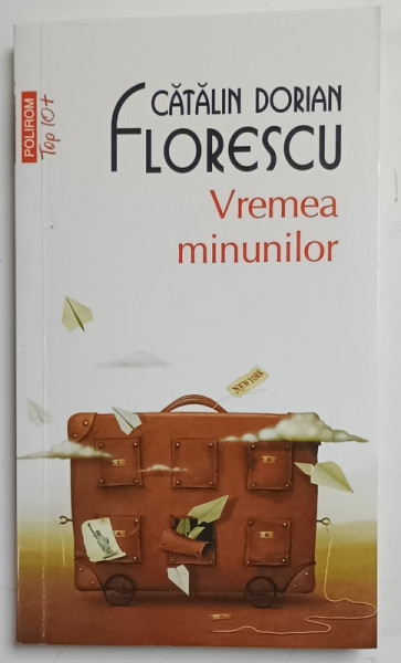 VREMEA MINUNILOR de CATALIN DORIAN FLORESCU , 2013