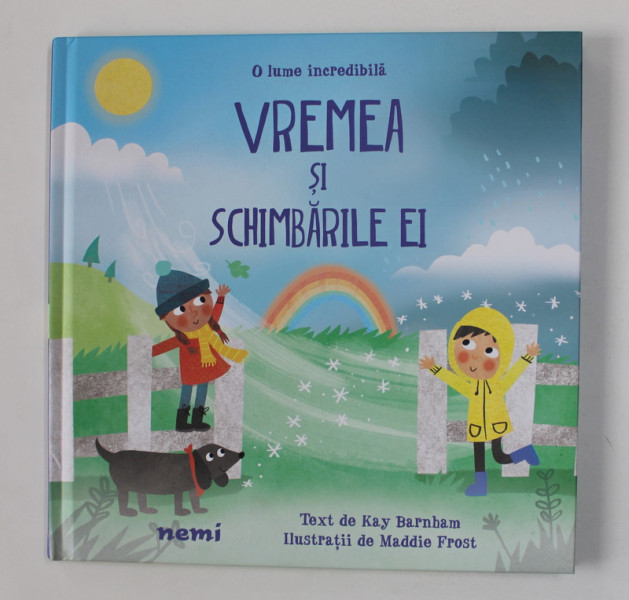 VREMEA SI SCHIMBARILE EI - O LUME INCREDIBILA de KAY BARNHAM , ilustratii de MADDIE FROST , 2021