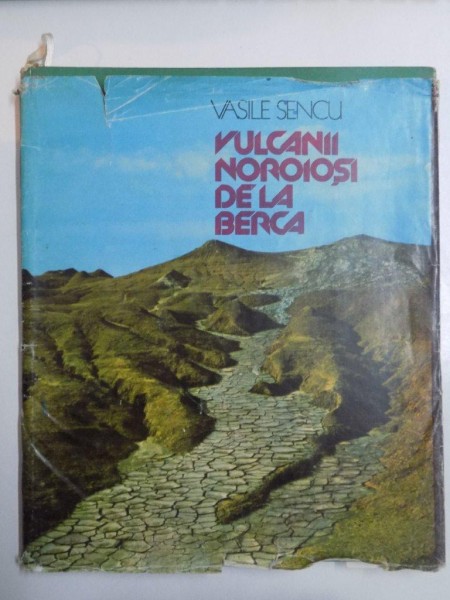 VULCANII NOROIOSI DE LA BERCA de VASILE SENCU , 1985