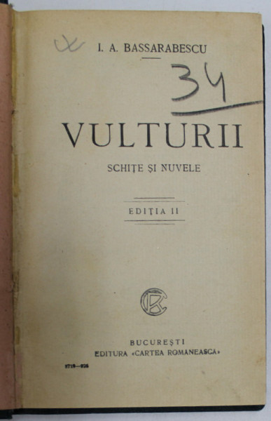 VULTURII - SCHITE SI NUVELE , EDITIA II de I. A . BASSARABESCU , 1925
