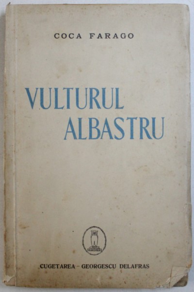 VULTURUL ALBASTRU  de COCA FARAGO , 1940