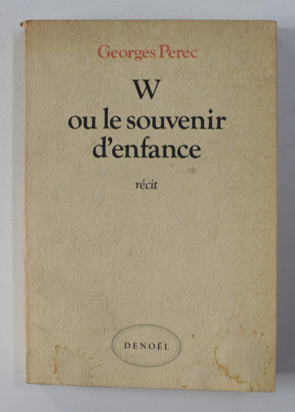 W OU LE SOUVENIR D 'ENFANCE - recit par GEORGES PEREC , 1975 , PREZINTA SUBLINIERI CU CREIONUL *