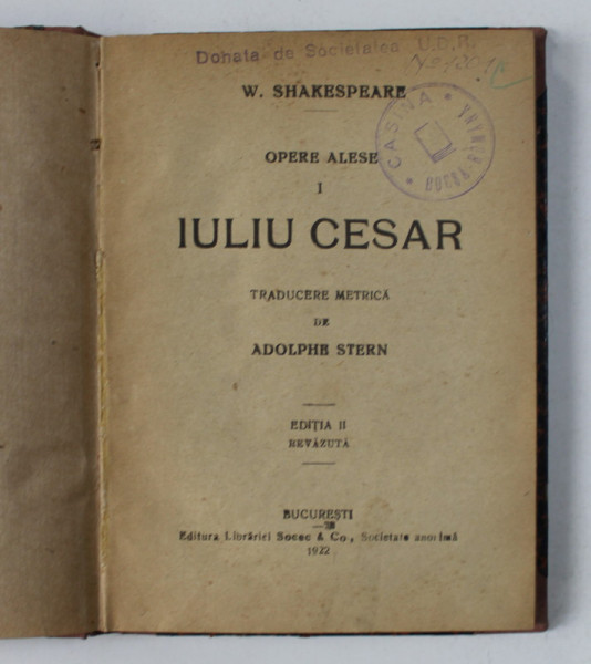 W. SHAKESPEARE - OPERE ALESE , VOLUMUL I - IULIU CESAR , 1922