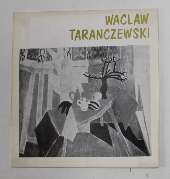 WACLAW TARANCZEWSKI , CATLAOG DE EXPOZITIE , SALA DALLES , IULIE - AUGUST , 1970