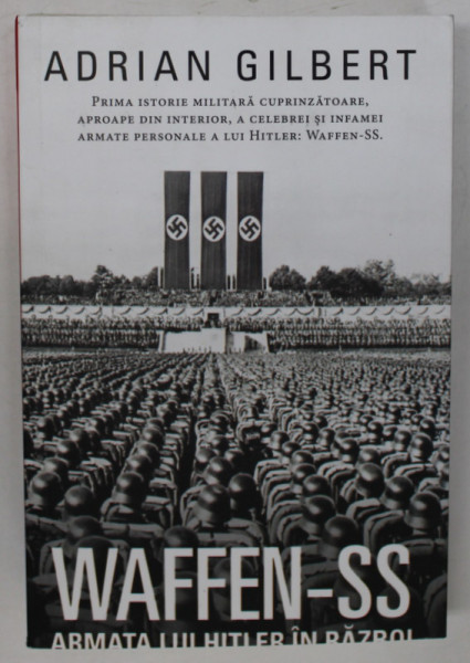 WAFFEN - SS , ARMATA LUI HITLER IN RAZBOI de ADRIAN GILBERT , 2020