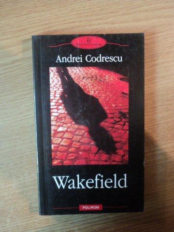 WAKEFIELD de ANDREI CODRESCU , 2006