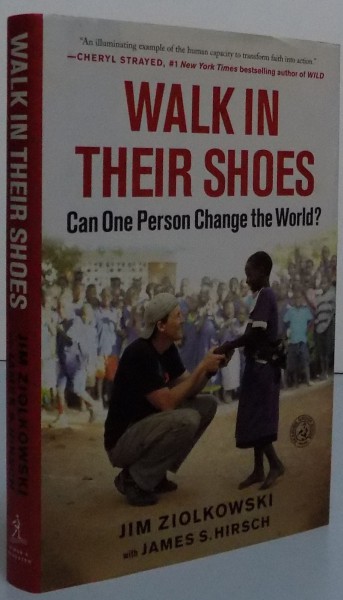 WALK IN THEIR SHOES CAN ONE PERSON CHANGE THE WORLD , 2013