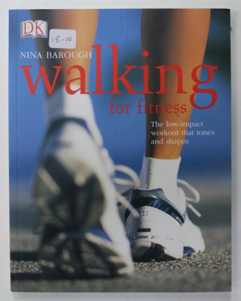 WALKING FOR FITNESS , THE LOW - IMPACT WORKOUT THAT TONES AND SHAPES by NINA BAROUGH , 2003