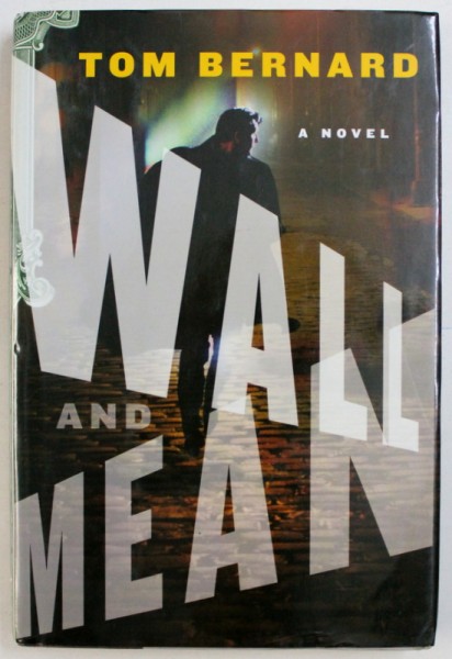 WALL AND MEAN by TOM BERNARD , 2007