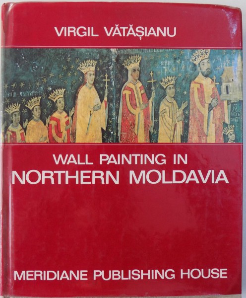 WALL PAINTING IN NORTHERN MOLDAVIA by VIRGIL VATASIANU , 1974