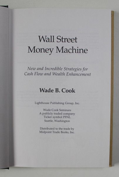 WALL STREET MONEY  MACHINE - INCREDIBLE STRATEGIES FOR CASH FLOW AND WEALTH ENHANCEMENT by WADE B. COOK , 1996