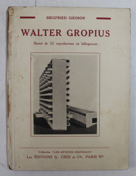 WALTER GROPIUS par SIEGFRIED  GIEDION , ILLUSTRE DE 32 REPRODUCTIONS EN HELIOGRAVURE , 1931