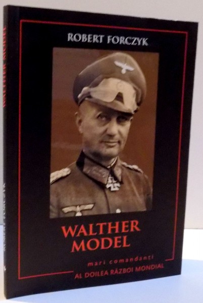 WALTHER MODEL de ROBERT FORCZYK , 2016 *PREZINTA SUBLINIERI IN TEXT