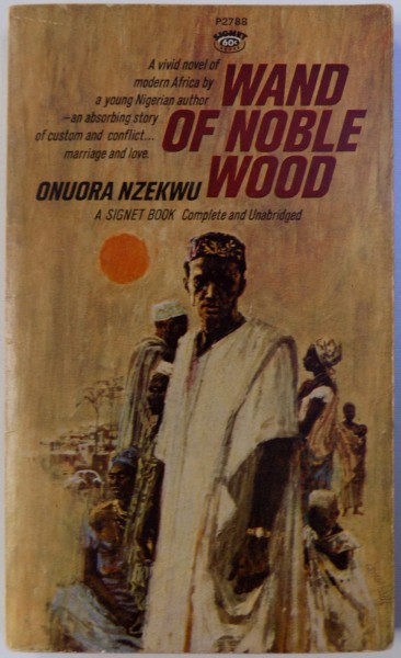 WAND OF NOBLE WOOD by ONUORA NZEKWU  , 1961
