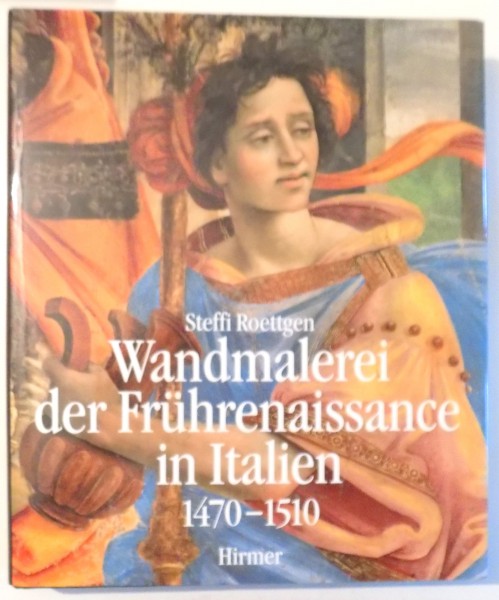 WANDMALEREI DER FRUHRENAISSANCE IN ITALIEN von STEFFI ROETTGEN , 1997