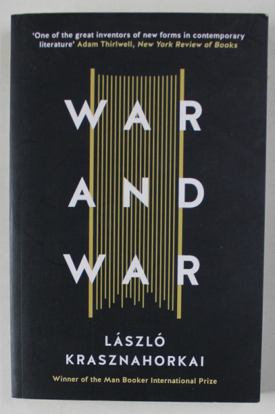 WAR AND WAR by LASZLO KRASZNAHORKAI , 2016