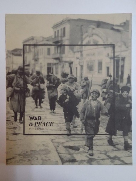 WAR & PEACE IN THE BALKANS  2014
