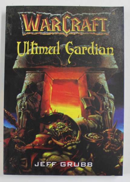 WARCRAFT , ULTIMUL GARDIAN de JEFF GRUBB , 2005