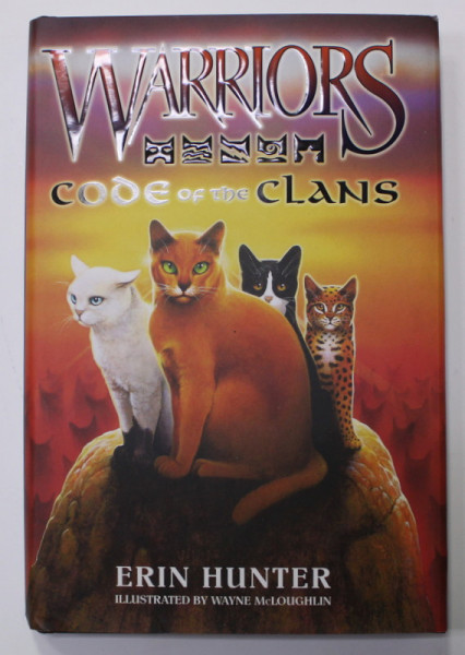 WARRIORS - CODE OF THE CLANS by ERIN HUNTER , illustrated by WAYNE McLOUGHLIN , 2009