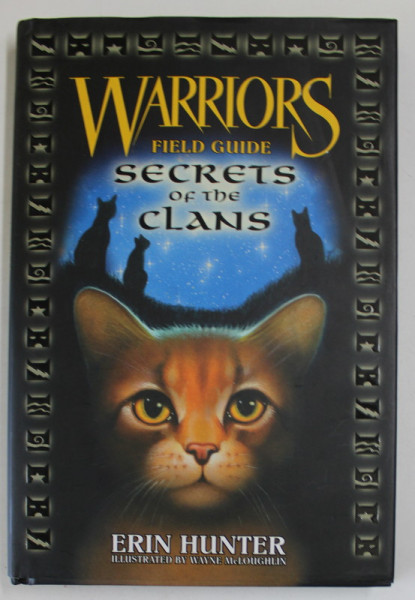 WARRIORS FIELD GUIDE , SECRETS OF THE CLANS by ERIN HUNTER , illustrated by WAYNE McLOUGHLIN , 2007