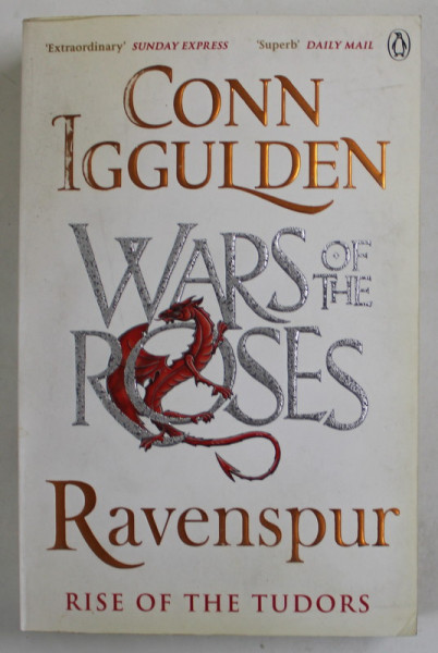 WARS OF THE ROSES , RAVENSPUR : RISE OF THE TUDORS by CONN IGGULDEN , 2017