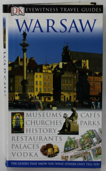 WARSAW , EYEWITNESS TRAVEL GUIDE , by MALGORATA OMILANOWSKA and JERZY S. MAJEWSKI , 2006