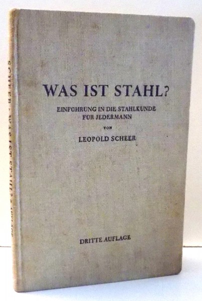 WAS IST STAHL?  VON LEOPOLD SCHEER , 1938