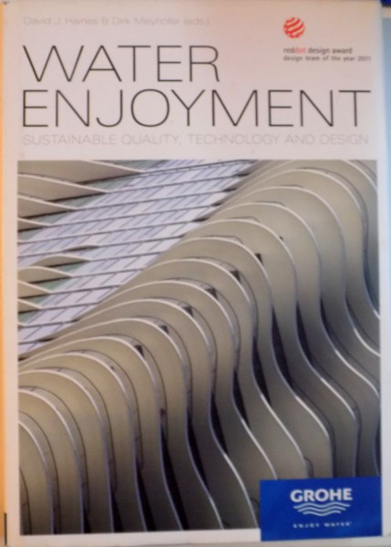 WATER ENJOYMENT, SUSTAINABLE QUALITY, TECHNOLOGY AND DESIGN de DAVID J. HAINES, DIRK MEYHOFER, 2011