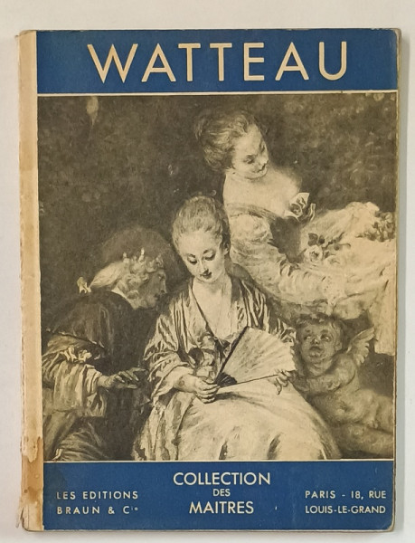 WATTEAU , COLLECTION DES MAITRES , par JACQUELINE BOUCHOT - SAUPIQUE , 1939