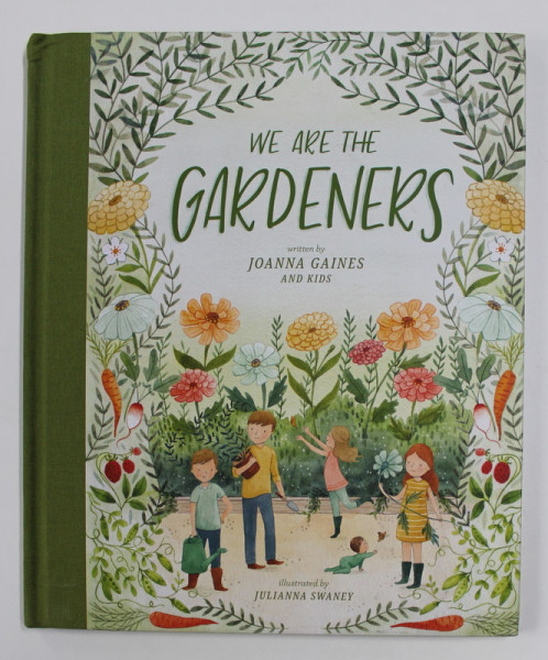 WE ARE THE GARDENERS by JOANNA GAINES , 2019