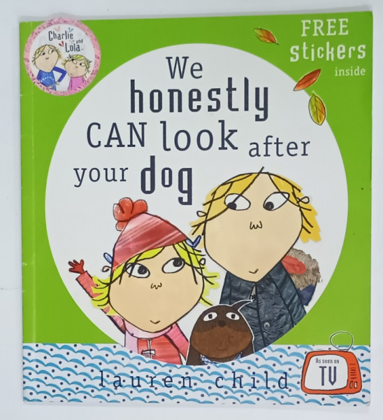 WE HONESTLY CAN LOOK AFTER YOUR DOG by LAUREN CHILD , 2006