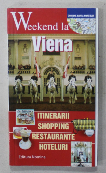 WEEKEND LA VIENA , ITINERARII , SHOPPING , RESTAURANTE , HOTELURI , 2014