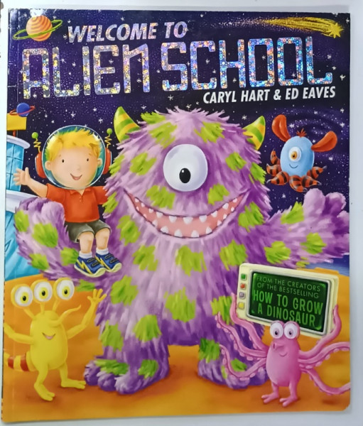 WELCOME TO ALIEN SCHOOL by CARYL HART and ED EAVES , 2012
