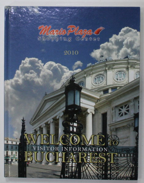 WELCOME TO BUCHAREST , VISITOR INFORMATION , 2010, ALBUM DE PREZENTARE TURISTICA