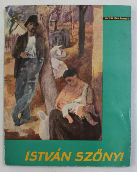 WELT DER KUNST , ISTVAN SZONYI , herausgegeben von ISTVAN GENTHON , 1964