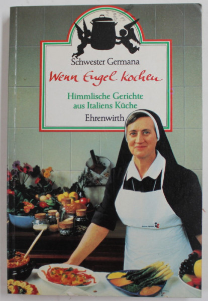 WENN ENGLE KOCHEN - HIMMLICHE GERICHTE AUS ITALIEN KUCHE von SCHWESTER GERMANA , 1987