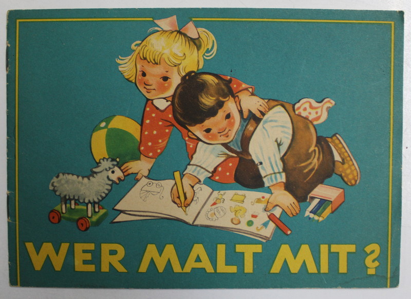 WER MALT MIT ? CARTE COLORAT PENTRU COPII , 1961