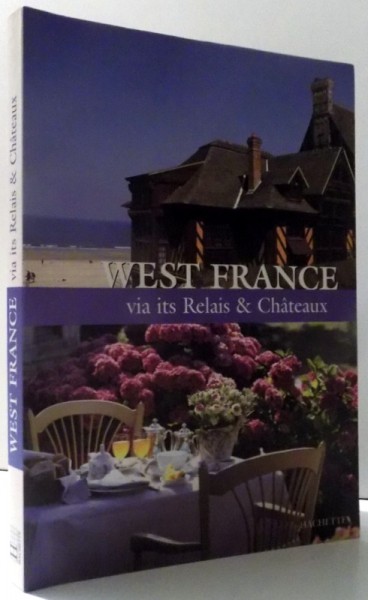 WEST FRANCE - VIA ITS RELAIS & CHATEAUX , 2005
