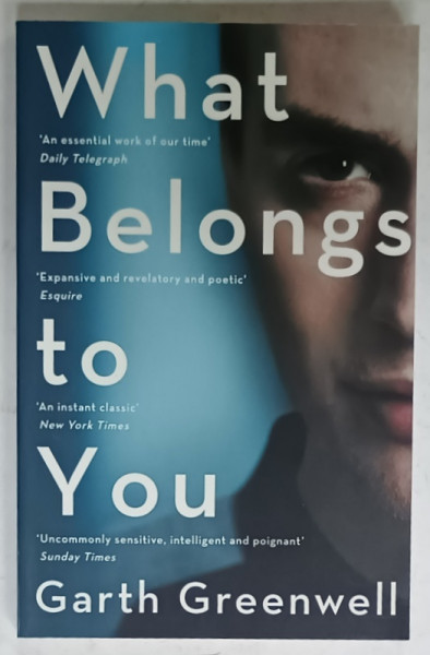 WHAT BELONGS TO YOU by GARTH GREENWELL , 2017