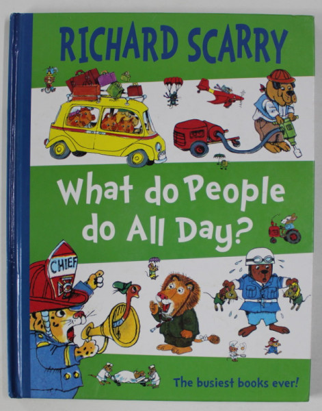 WHAT DO PEOPLE DO ALL DAY ? by RICHARD SCARRY , 2005