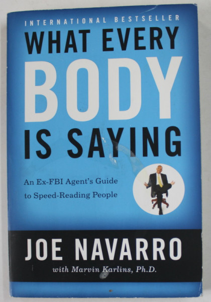 WHAT EVERY BODY IS SAYING by JOE NAVARRO with MARVIN KARLINS , 2008