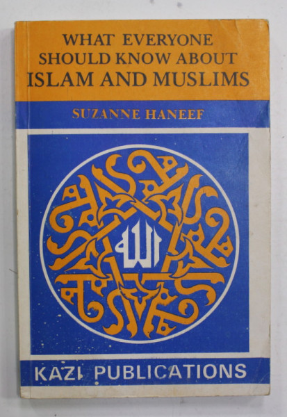WHAT EVERYONE SHOULD KNOW ABOUT ISLAM AND MUSLIMS by SUZANNE HANEFF , 1979
