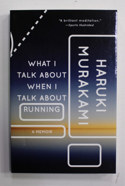 WHAT I TALK ABOUT WHEN I TALK ABOUT RUNNING - A MEMOIR by HARUKI MURAKAMI , 2008